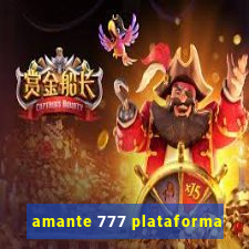 amante 777 plataforma